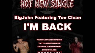 BigJohn - I'm Back Ft. Too Clean ( Plies Lady Xtra Big Gates Records )