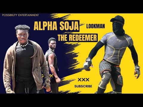 ALPHA SOJA  || LOOKMAN || THE REDEEMER || EPISODE 4 #kantankatv #maamegrace