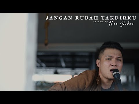 Andmesh  - Jangan Rubah Takdirku ( Cover by Rio Gebze )