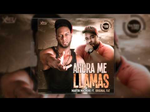 Martin Machore y Original Fat - Ahora me llamas