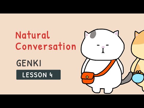 [GENKI Lesson 4] Natural Conversation Using the Basic Phrases Learned in Lesson 4