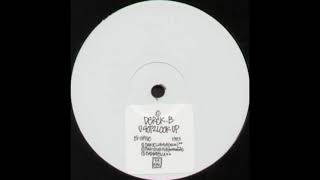 Derek B - U Got 2 Look Up (Dub Mix)