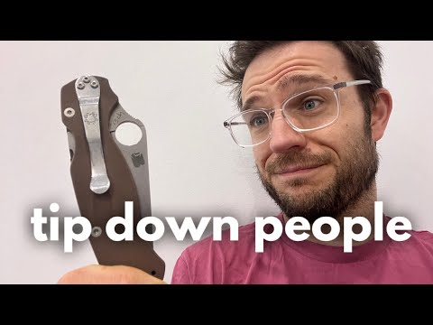 When you carry your knife tip down: