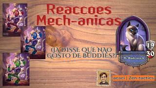 Reaccoes mech-anicas (Já disse que nao gosto de Buddies?)