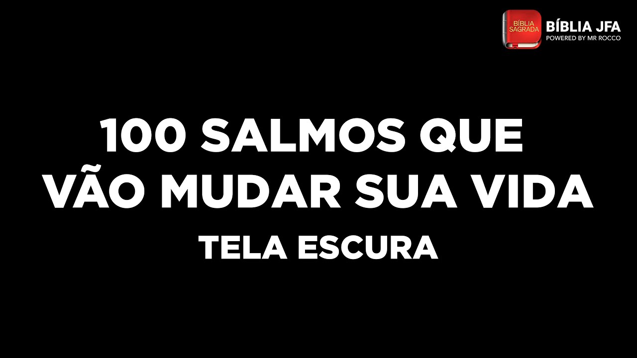 100 salmos poderosos | Tela escura 📖 - Bíblia JFA Offline