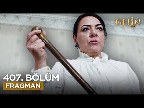 Gelin Dizisi 3. Sezon 407. Bölüm Fragmanı - Ön İzleme Detayları