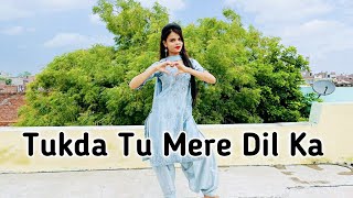 टुकड़ा तू मेरे दिल का डांस वीडियो |  Tukda Tu Mere Dil Ka | Dance Video | Radhika Dance Wing