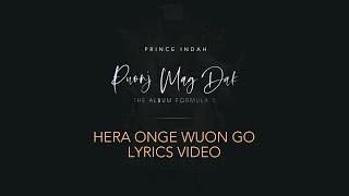 Prince Indah - Hera Onge Wuon Go (Official Lyric V