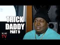 Trick Daddy on Getting Trina to Rap on "Nann" After She Tried to Become a Stripper (Part 9)