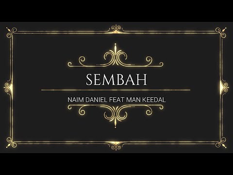 NAIM DANIEL FT. MAN KEEDAL | SEMBAH (LYRIC)