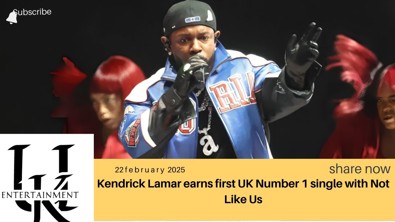 Kendrick Lamar earns first UK Number 1 single with Not Like Us