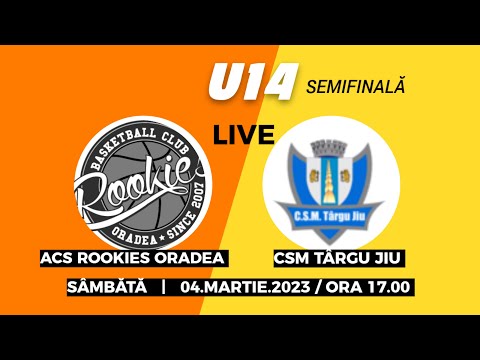 U14 / SEMIFINALA / ROOKIES - CSM TARGU JIU - 04/03/2023