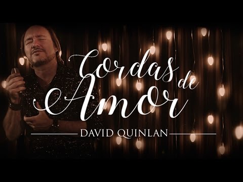Cordas de Amor - David Quinlan
