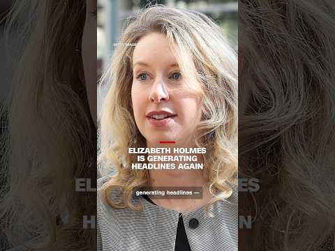 Elizabeth Holmes is generating headlines again
