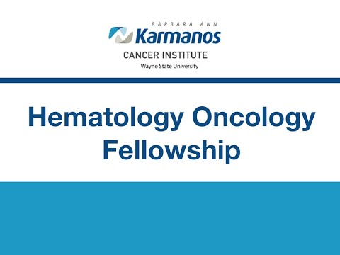 Hematology Oncology Fellowship Program Overview | Karmanos Cancer Institute