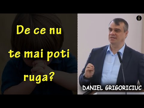 Daniel Grigoriciuc - De ce nu te mai poti ruga? - Fapte 3:1 | PREDICA