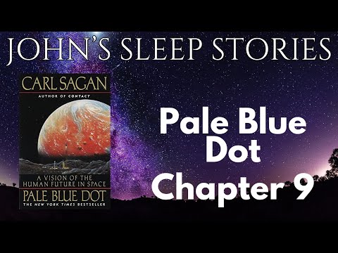 Sleep Story - Carl Sagan's Pale Blue Dot Chapter 9 - John's Sleep Stories