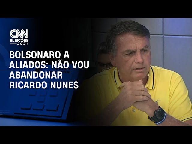 Bolsonaro a aliados: Não vou abandonar Ricardo Nunes | CNN 360º