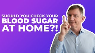 Should you check your blood sugar at home?! — Dr. Eric Westman