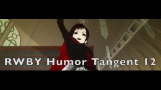 RWBY Humor Tangent 12