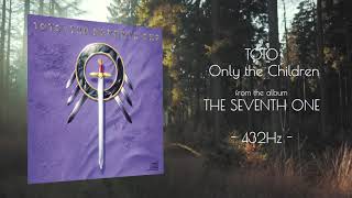 TOTO - Only the Children (432Hz) [HQ] with Nature Scenery videos 1080p | Positive Energy