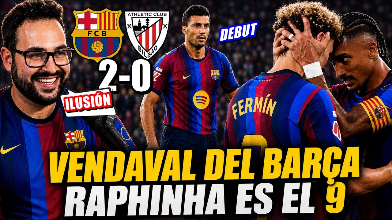 RECITAL del BARÇA 2-0 al ATHLETIC ¡RAPHINHA VUELVE al PRIME! GRAN ESPART, DEBUT RODRI - ILUSIÓN