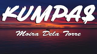 Moira Dela Torre - Kumpas (Lyrics)