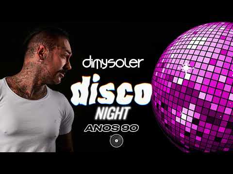 DIMY SOLER - DISCO NIGHT (ANOS 90)