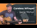 Careless Whisper by George Michael | Easy Guitar