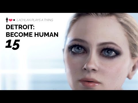 Lachlan Plays A Thing - Detroit: Become Human (Part 15) “Chaotic Evil Software Instability"