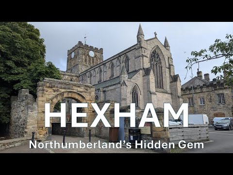 Why You Should Visit HEXHAM - Northumberland's BEST KEPT SECRET!