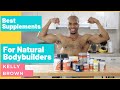 BEST SUPPLEMENTS, VITAMINS & MINERALS FOR NATURAL BODYBUILDERS | KELLY BROWN