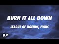 League of Legends, PVRIS - Burn It All Down (Lyrics)