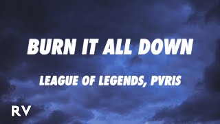 League of Legends, PVRIS - Burn It All Down (Lyrics)