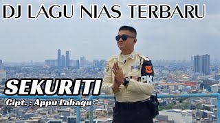 Download lagu DJ LAGU NIAS - SEKURITI - CIPT. APPU LAHAGU - DJ LAGU NIAS TERBARU - GOYANG TIPIS-TIPIS mp3