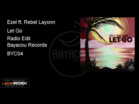 Ezel ft. Rebel Layonn - Let Go (Radio Mix)