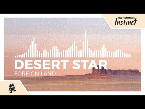 DESERT STAR - Foreign Land [Monstercat Release]