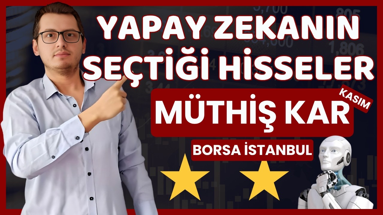 YAPAY ZEKANIN SEÇTİĞİ ALDIĞI HİSSELER KASIM |BİST HİSSELERİ| ENFLASYONU ve BORSAYI YENEN HİSSELER