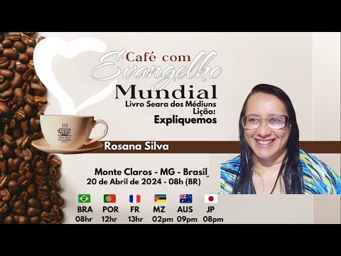 CAFÉ COM EVANGELHO MUNDIAL PRESENCIAL EM CARANGOLA, MG com ROSANA SILVA, Lição 75: EXPLIQUEMOS