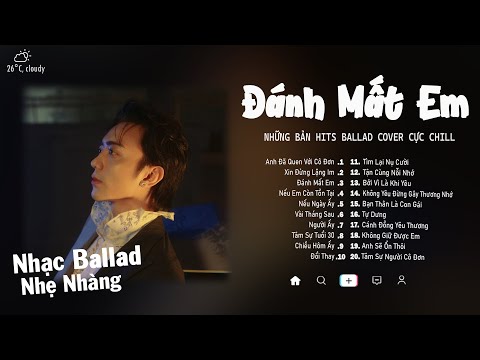 Anh Đã Quen Với Cô Đơn, Xin Đừng Lặng Im, Tâm Sự Tuổi 30...| Những Bản Nhạc Ballad Cực Hay Nhẹ Nhàng