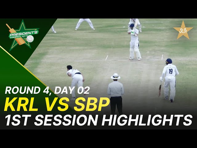 1st Session Highlights | KRL vs SBP | President Trophy | Day 2 | SBP Sports Complex, Karachi | M2Y1K