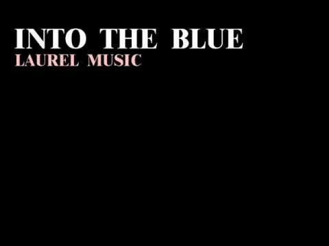 Into the Blue - Laurel Music