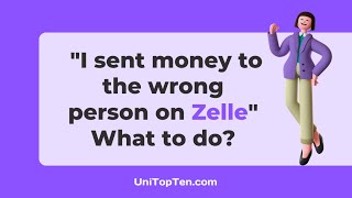 "I sent money to the wrong person on Zelle" - What to do