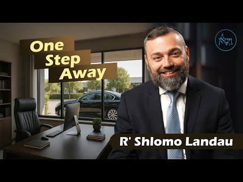 One Step Away | Rabbi Shlomo Landau