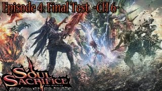 Soul Sacrifice Playthrough Ep 4: The Final Test -Ch 6-