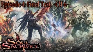 Soul Sacrifice Playthrough Ep 4: The Final Test -Ch 6-