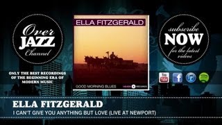 Ella Fitzgerald - I Can&#39;t Give You Anything But Love (Live At Newport) (1957)