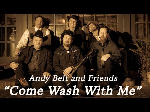 Andy Belt & Friends- Come Wash With Me