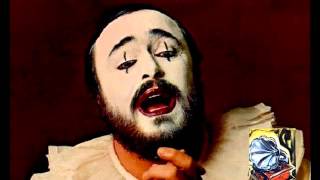 Luciano Pavarotti. Vesti la giubba. Leoncavallo.