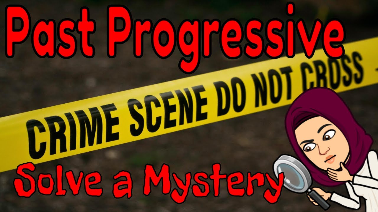 Past Progressive: Solve a Mystery Challenge